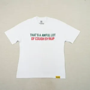 Awful Lot Of Cough Syrup T-Shirt