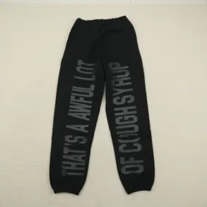 Awful Lot Of Cough Syrup Sweatpants